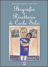 Biografia e ricettario di Carla Salsi