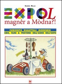 Expol magner a modna. Curiosit&agrave; dialettali modenesi