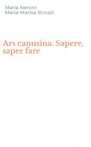 Ars canusina. Sapere, saper fare