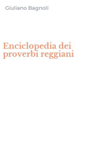 Enciclopedia dei proverbi reggiani