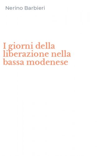 I giorni della liberazione nella bassa modenese