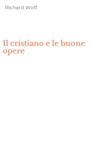 Il cristiano e le buone opere