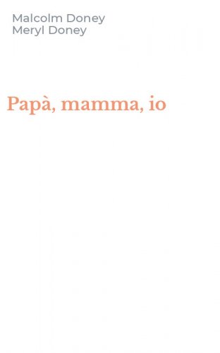 Pap&agrave;, mamma, io