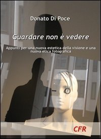 Guardare non &egrave; vedere