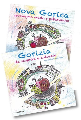 Gorizia e Nova Gorica da scoprire e colorare. Con GoG&ograve; la lumachina geniale