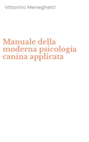 Manuale della moderna psicologia canina applicata