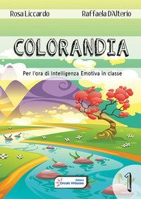 Colorandia. Per l'ora di intelligenza emotiva in classe