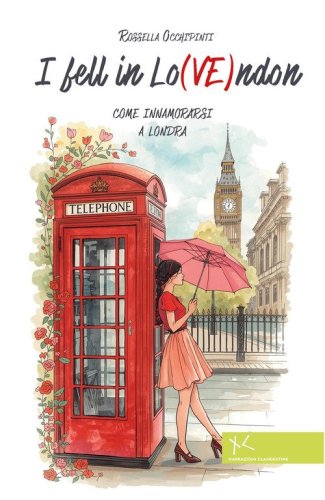 I fell in Lo(VE)ndon. Come innamorarsi a Londra