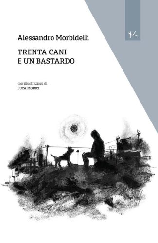 Trenta cani e un bastardo