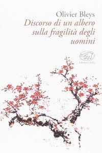 Discorso di un albero sulla fragilit&agrave; degli uomini
