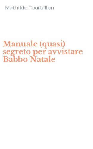 Manuale (quasi) segreto per avvistare Babbo Natale