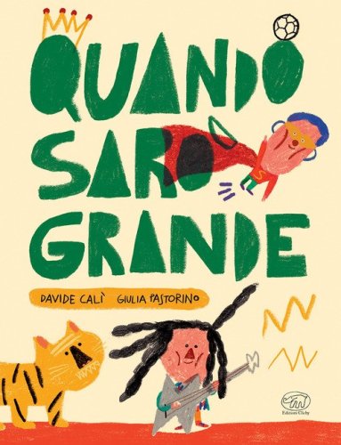 Quando sar&ograve; grande