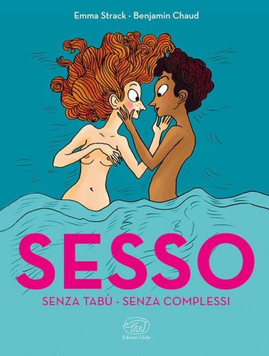 Sesso. Senza tab&ugrave;. Senza complessi