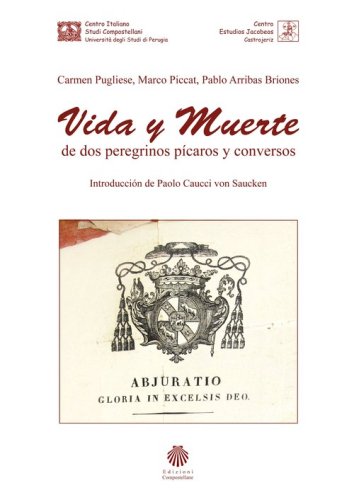 Vida y muerte de dos peregrinos p&iacute;caros y conversos