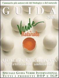 Guida verde & naturale 2006. Qualit&agrave; certificata. Ediz. italiana e inglese