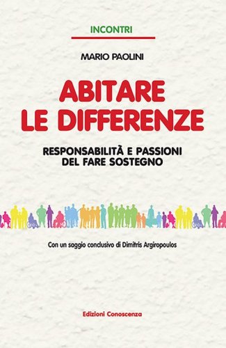 Abitare le differenze. Responsabilit&agrave; e passioni del fare sostegno