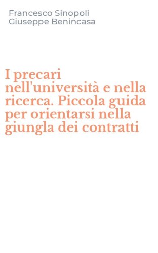 I precari nell'università e nella ricerca. Piccola guida per orientarsi nella giungla dei contratti