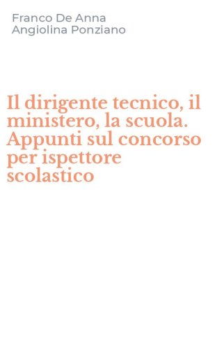 Il dirigente tecnico, il ministero, la scuola. Appunti sul concorso per ispettore scolastico