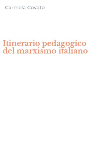Itinerario pedagogico del marxismo italiano