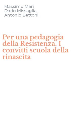 Per una pedagogia della Resistenza. I convitti scuola della rinascita