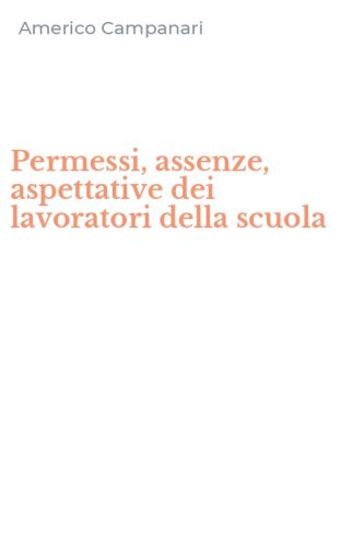 Permessi, assenze, aspettative dei lavoratori della scuola