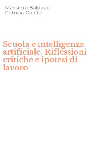 Scuola e intelligenza artificiale. Riflessioni critiche e ipotesi di lavoro