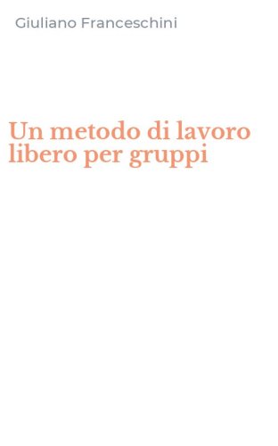 Un metodo di lavoro libero per gruppi