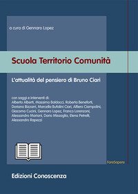 Scuola territorio comunit&agrave;. L'attualit&agrave; del pensiero di Bruno Ciari
