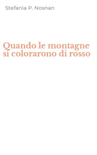 Quando le montagne si colorarono di rosso