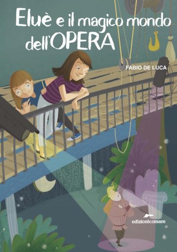 Elu&egrave; e il magico mondo dell'Opera