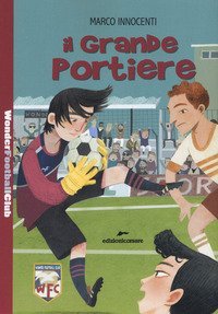 Il grande portiere. Wonder Football Club