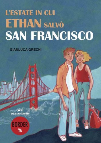 L'estate in cui Ethan salv&ograve; San Francisco