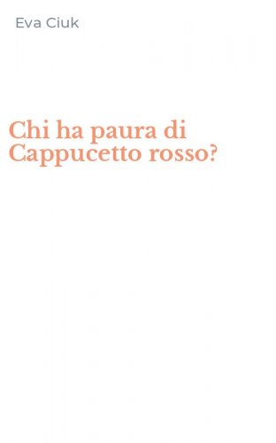 Chi ha paura di Cappucetto rosso?