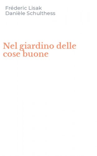 Nel giardino delle cose buone