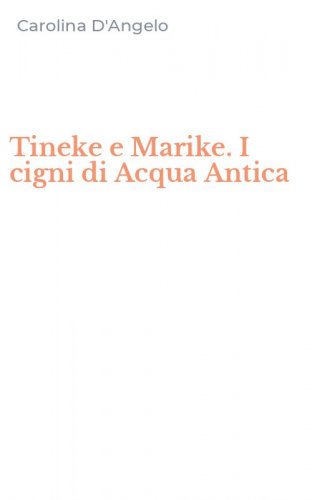 Tineke e Marike. I cigni di Acqua Antica