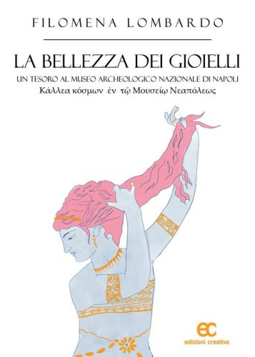 La bellezza dei gioielli. Un tesoro al Museo Archeologico Nazionale di Napoli