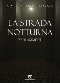 La strada notturna. 99 frammenti