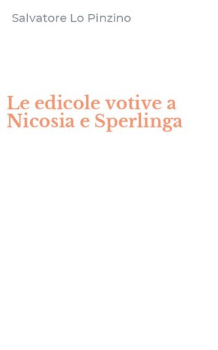 Le edicole votive a Nicosia e Sperlinga