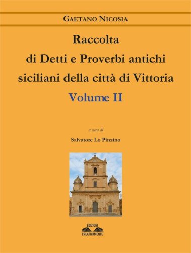 Raccolta di detti e proverbi antichi siciliani della citt&agrave; di Vittoria