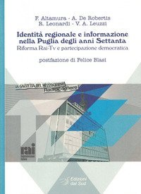 Identit&agrave; regionale e informazione nella Puglia degli anni Settanta. Riforma Rai-Tv e partecipazione democratica