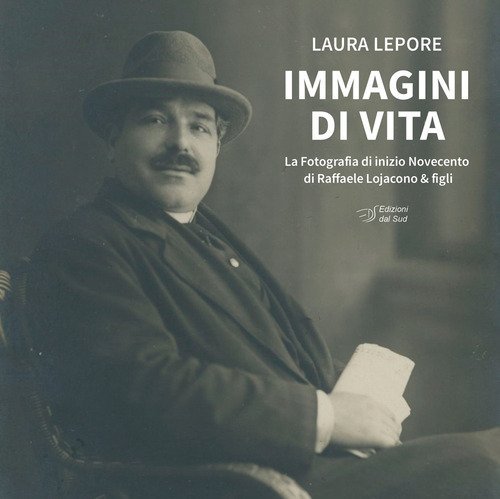 Immagini di vita. La fotografia di inizio Novecento di Raffele Lojacono & figli