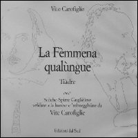 La f&egrave;mmena qual&ugrave;nque. Ti&agrave;dre. Sc&egrave;che-Sp&igrave;rre Gugli&egrave;lme veld&agrave;te e la bar&egrave;se e 'mbergghi&agrave;te da Vite carof&igrave;glie