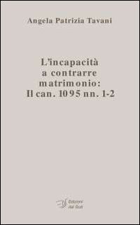 L'incapacit&agrave; a contrarre matrimonio. Il can. 1095 nn. 1-2