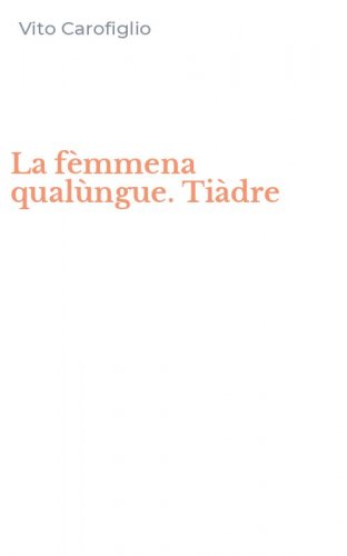 La f&egrave;mmena qual&ugrave;ngue. Ti&agrave;dre