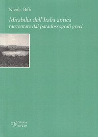 Mirabilia dell'Italia antica raccontate dai paradossografi greci