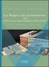 La Puglia alla Costituente. 1946. Informazione, opinione pubblica e prime elezioni