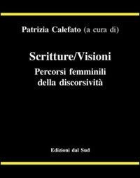 Scritture/Visioni. Percorsi femminili della discorsivit&agrave;