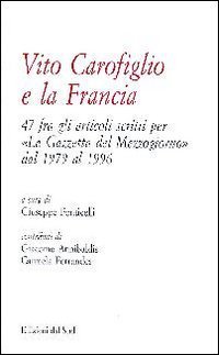 Vito Carofiglio e la Francia. 47 fra gli articoli scritti per &laquo;La Gazzetta del Mezzogiorno&raquo; dal 1979 al 1996