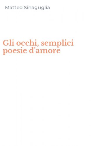 Gli occhi, semplici poesie d'amore