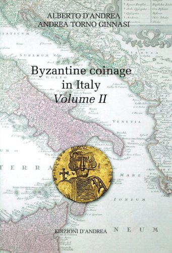 Byzantine coinage in Italy. Ediz. italiana e inglese